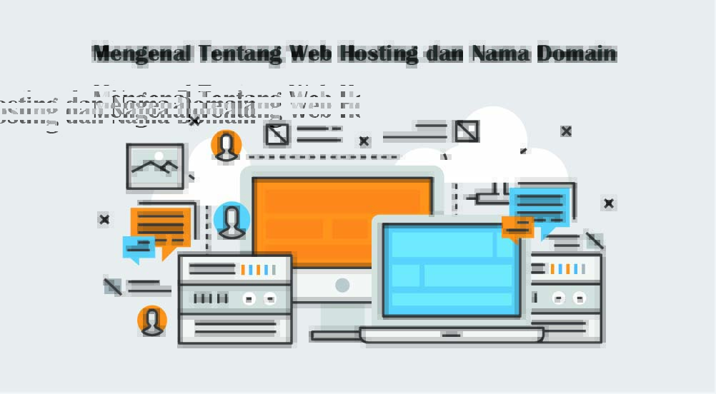 Mengenal Tentang Web Hosting dan Nama Domain