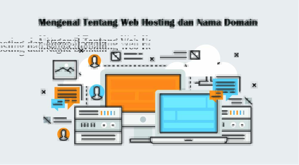 Mengenal Tentang Web Hosting dan Nama Domain